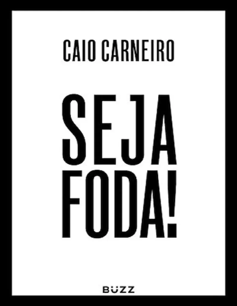 Capa do eBook Seja Foda de Caio Carneiro
