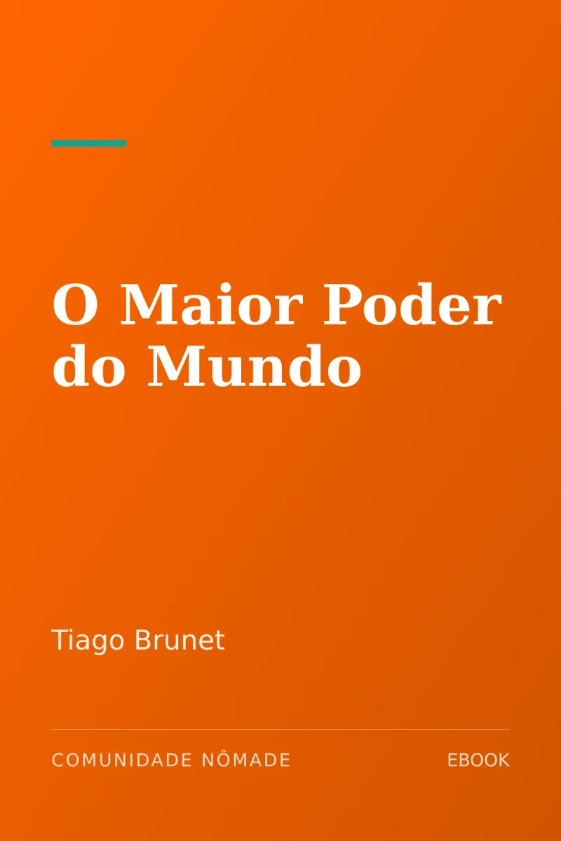 Capa do eBook O Maior Poder do Mundo de Tiago Brunet