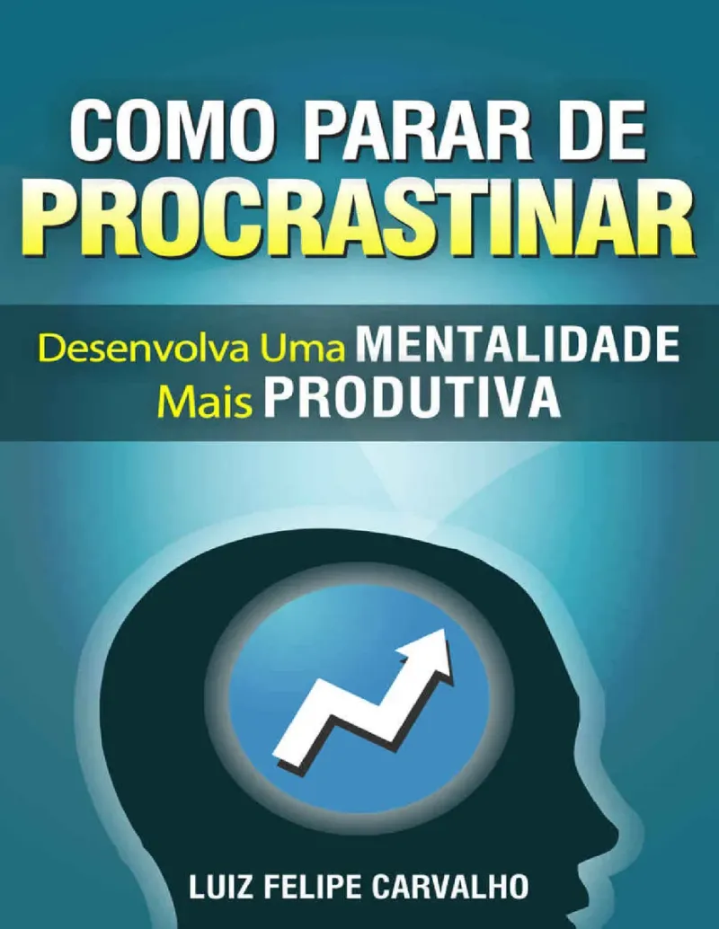 Capa do eBook Como Parar de Procrastinar de Luiz Felipe Carvalho
