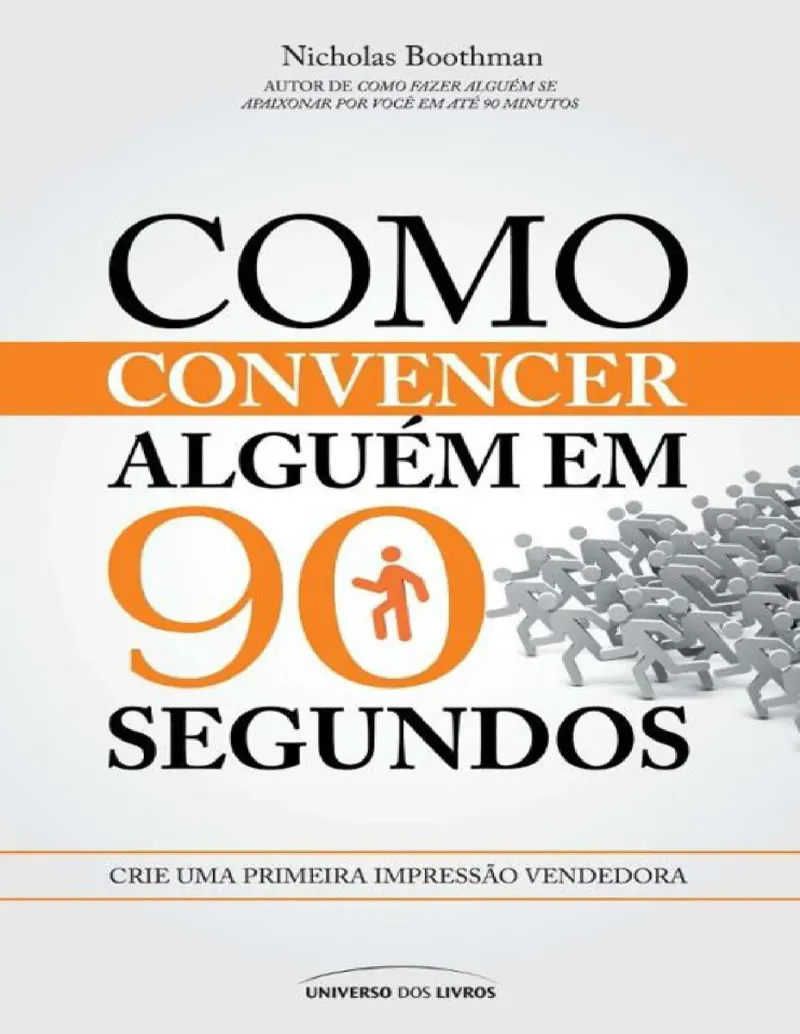 Capa do eBook Como Convencer Alguém em 90 segundos - Nicholas-Boothman de Nicholas Boothman