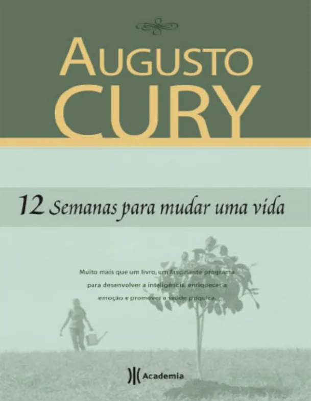 12 semanas para mudar uma vida - Augusto Cury